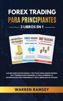 FOREX TRADING PARA PRINCIPIANTES 3 LIBROS EN 1 Las Mejores Estrategias Y T�cticas Para Ganar Dinero, Day Trading Para Ganarse La Vida, Dominar La Inversi�n En Criptomonedas Y En El Mercado De Divisas 1802650164 Book Cover