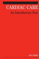 Cardiac Care: An Introductory Text 1861564716 Book Cover