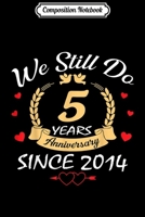 Composition Notebook: We Still Do 1st Wedding Anniversary - Since 2018 Journal/Notebook Blank Lined Ruled 6x9 100 Pages 167362040X Book Cover