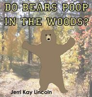 Do Bears Poop in the Woods? 1938322347 Book Cover