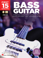 First 15 Lessons - Bass Guitar: A Beginner's Guide, Featuring Step-By-Step Lessons with Audio, Video, and Popular Songs! 1540002934 Book Cover