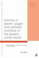 Memory In Jewish, Pagan And Christian Societies Of The Graeco-Roman World (Library of Second Temple Studies) 0567080544 Book Cover