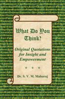 What Do You Think?: Original Quotations for Insight and Empowerment 1439230072 Book Cover