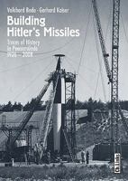 Building Hitler's Missiles: Traces of History in Peenemunde 3861534835 Book Cover