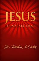 Jesus The Majestic Name 1544129319 Book Cover