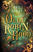 Olde Robin Hood 1723843121 Book Cover