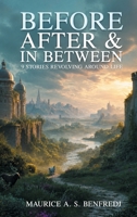 Before, After & In Between 1972639617 Book Cover