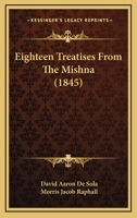 Eighteen Treatises from the Mishna - Primary Source Edition 1017677425 Book Cover