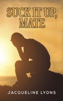 Suck It up, Mate 1398442216 Book Cover
