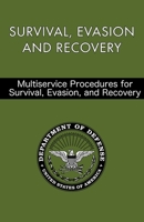 Survival Evasion and Recovery: Multiservice Procedures for Survival, Evasion, and Recovery B086B8MM6Z Book Cover