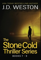 The Stone Cold Thriller Series Books 7 - 9: A Collection of British Action Thrillers 1914270460 Book Cover