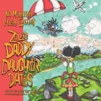 No Mountain High Enough: Zola's Daddy-Daughter Dates 1948145901 Book Cover