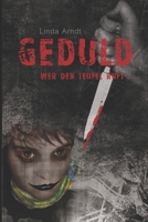GEDULD WER DEN TEUFEL RUFT: Psychothriller (Schleswig Krimi) (German Edition) 1980248885 Book Cover