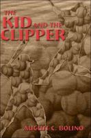 The Kid and the Clipper 1424106834 Book Cover