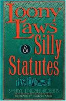 Loony Laws & Silly Statutes 0806904720 Book Cover