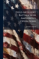 Field Artillery Battalion in Amphibious Operations 1288438346 Book Cover