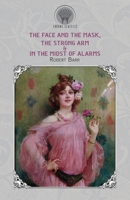 The Face and the Mask, The Strong Arm & In the Midst of Alarms (Prince Classics) 9390195470 Book Cover