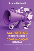 Marketing Estratégico e Comunicação Digital: Como Posicionar Marcas e Expandir Negócios no Cenário Global (Portuguese Edition) B0F8JHHC88 Book Cover