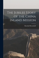 The Jubilee Story of the China Inland Mission 1015865496 Book Cover