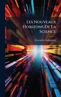 Les Nouveaux Horizons De La Science (French Edition) 1024632644 Book Cover