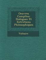 Oeuvres Completes: Dialogues Et Entretiens Philosophiques 1288170300 Book Cover