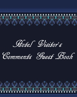 Hotel Visitor's Comments Guest Book 1696103347 Book Cover