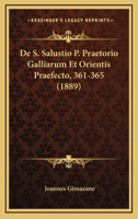 De S. Salustio P. Praetorio Galliarum Et Orientis Praefecto, 361-365 (1889) 1168035384 Book Cover