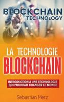 La Technologie Blockchain: Introduction À Une Technologie Qui Pourrait Changer Le Monde 2322085804 Book Cover