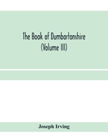 The book of Dumbartonshire (Volume III) 9353959519 Book Cover