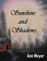 Sunshine and Shadows 1387372262 Book Cover