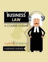 Business Law AudioLearn: A Course Outline 1689944587 Book Cover