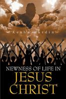 Newness of Life in Jesus Christ 198457700X Book Cover