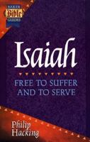 Isaiah: Free to Suffer and to Serve (Baker Bible Guides) 0801020573 Book Cover