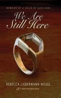 We Are Still Here: Memoirs of a Child of Survivors 9652293741 Book Cover