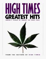High Times Greatest Hits: Twenty Years of Smoke in Your Face 0312111347 Book Cover