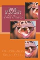 Short Questions & Answers in Oral Medicine & Oral Pathology: Short Questions form the basis in Assessment of Knowledge in VIVA and Competitive Examinations. This book is meant for understanding of bas 1494252031 Book Cover