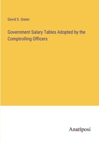 Government Salary Tables Adopted by the Comptrolling Officers 3382813343 Book Cover