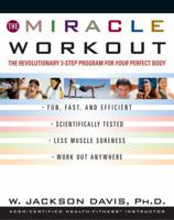 The Miracle Workout : The Revolutionary 3-Step Program for YOUR Perfect Body 034547080X Book Cover