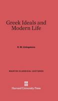 Greek Ideals and Modern Life 067433664X Book Cover