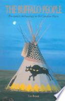 The Buffalo People: Pre-Contact Archaeology on the Canadian Plains 0888642210 Book Cover