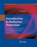 Introduction to Radiation Protection: Practical Knowledge for Handling Radioactive Sources 3662496038 Book Cover