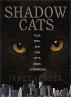 Shadow Cats: Tales from New York City's Animal Underground 1580627528 Book Cover