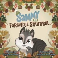 Sammy The Forgetful Squirrel 1739797000 Book Cover