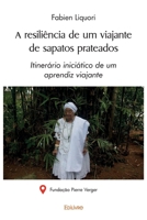 A resiliência de um viajante de sapatos prateados (French Edition) 2414546441 Book Cover