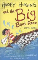 Hooey Higgins and the Big Boat Race 1406322407 Book Cover