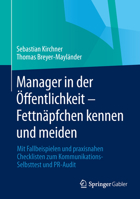 Manager in Der Offentlichkeit - Fettnapfchen Kennen Und Meiden: Mit Fallbeispielen Und Praxisnahen Checklisten Zum Kommunikations-Selbsttest Und PR-Audit 3658055200 Book Cover