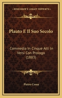 Plauto e il suo secolo (Italian Edition) 1141154382 Book Cover