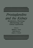 Prostaglandins and the Kidney:Biochemistry, Physiology, Pharmacology and Clinical Applications 1468442791 Book Cover