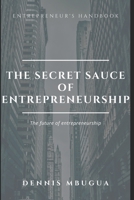 The Secret Sauce of Entrepreneurship 1096221349 Book Cover