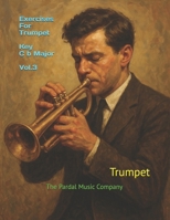 Exercises For Trumpet Key C b Major Vol.3: Trumpet B08KWRKW8M Book Cover